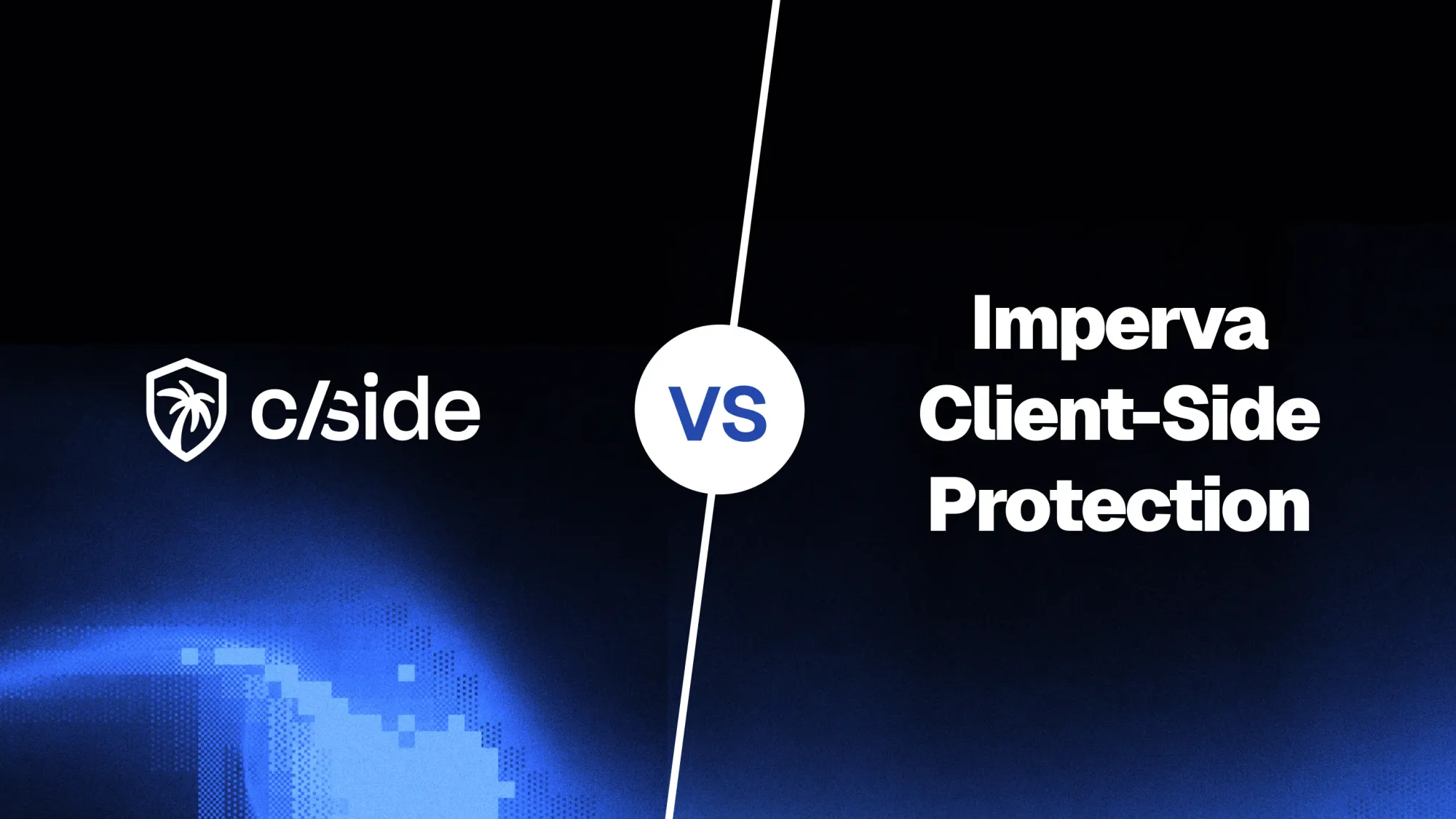 cside vs Imperva Client-Side Protection