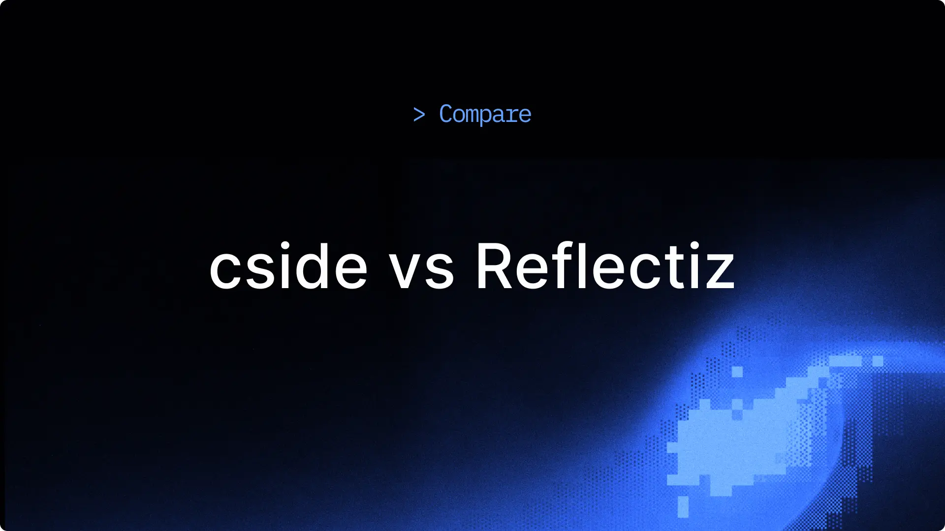 cside vs Reflectiz